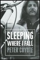 Peter Coyote, Sleeping where I fall
